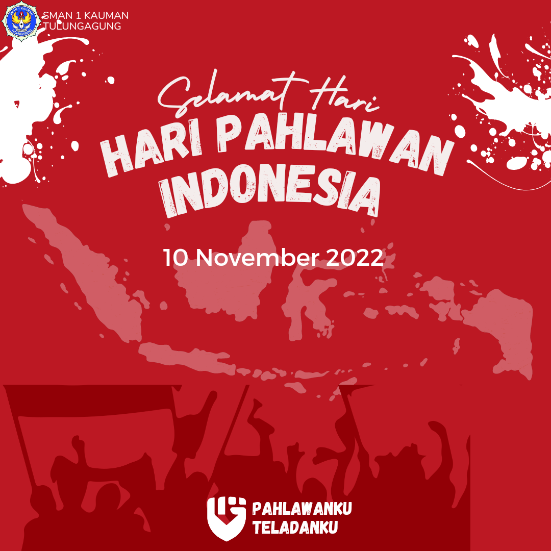 PAHLAWAN KU, TELADAN KU... SELAMAT HARI PAHLAWAN 