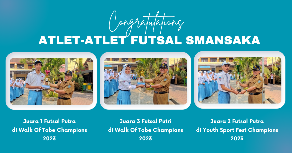 SMANSAKA RAIH KEJUARAN FUTSAL DALAM TURNAMEN WALK OF TOBE CHAMPIONS 2023 DAN YOUTH SPORT FEST 2023