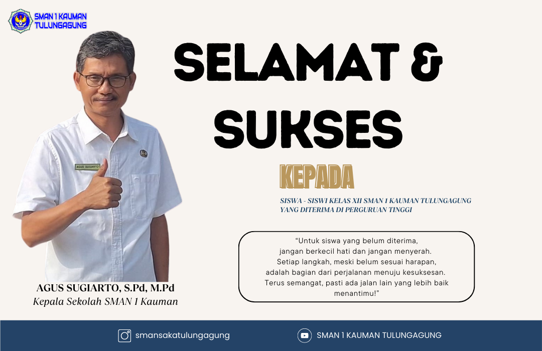 SELAMAT DAN SUKSES KEPADA SISWA SISWI SMAN 1 KAUMAN YANG TELAH DITERIMA DI PERGURUAN TINGGI DALAM NEGERI DAN LUAR NEGERI