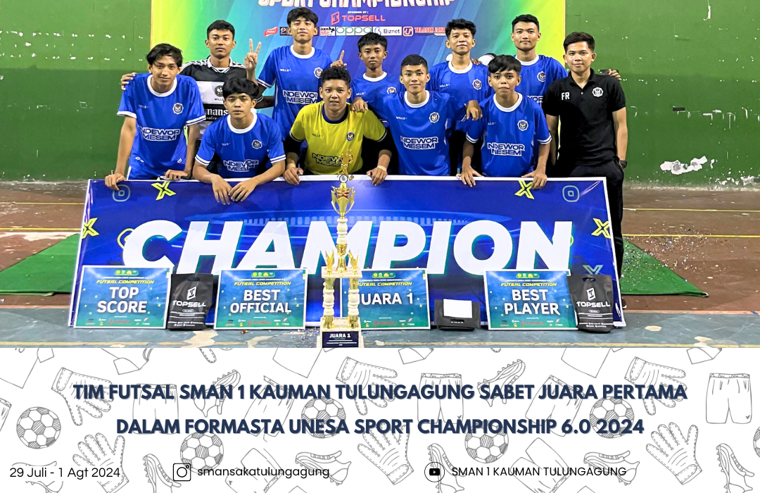 TIM FUTSAL SMAN 1 KAUMAN TULUNGAGUNG MENANGKAN JUARA PERTAMA DALAM FORMASTA UNESA SPORT CHAMPIONSHIP 6.0 2024