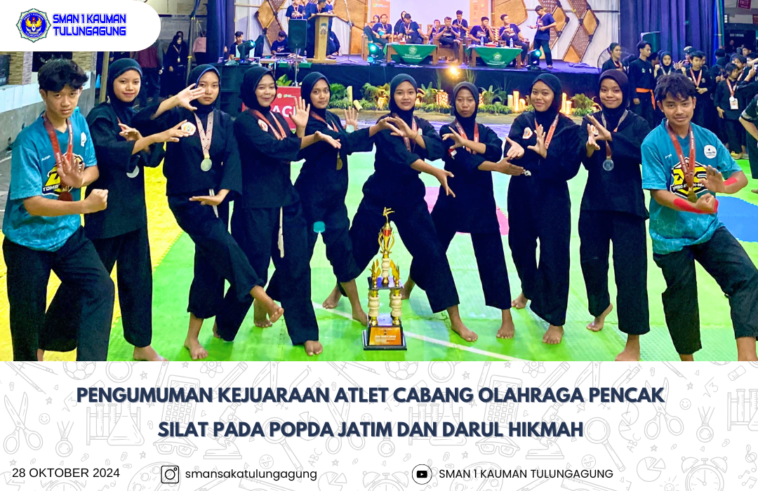 PENGUMUMAN KEJUARAAN CABANG OLAHRAGA PENCAK SILAT OLEH ATLET SMAN 1 KAUMAN TULUNGAGUNG DALAM EVENT POPDA JATIM DAN DARUL HIKMAH