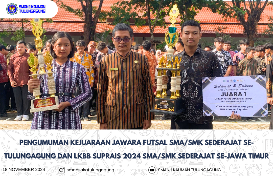 PENGUMUMAN KEJUARAAN DALAM AJANG JAWARA FUTSAL SMA/SMK SEDERAJAT SE-TULUNGAGUNG DAN LKBB SUPRAIS 2024 SMA SEDERAJAT SE-JAWA TIMUR