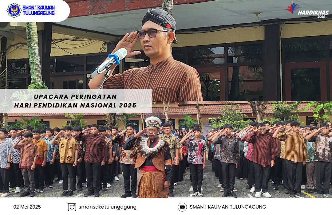 SMAN 1 KAUMAN TULUNGAGUNG LAKSANAKAN UPACARA MEMPERINGATI HARI PENDIDIKAN NASIONAL 2025
